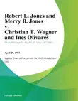 Robert L. Jones and Merry B. Jones v. Christian T. Wagner and Ines Olivares sinopsis y comentarios