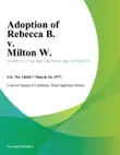 Adoption of Rebecca B. v. Milton W. synopsis, comments