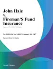 John Hale v. Firemans Fund Insurance synopsis, comments