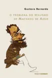 O problema do realismo de Machado de Assis sinopsis y comentarios