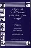 Al-Ghazzali On the Treatment of the Harms of the Tongue synopsis, comments