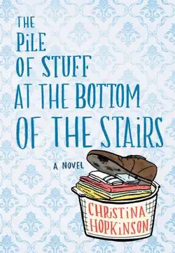 the pile of stuff at the bottom of the stairs book cover image