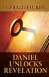 Daniel Unlocks Revelation synopsis, comments