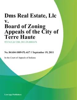 dms real estate, llc v. board of zoning appeals of the city of terre haute, indiana book cover image