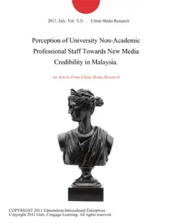 perception of university non-academic professional staff towards new media credibility in malaysia. book cover image