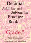 Decimal Addition and Subtraction Practice Book 1, Grade 5 synopsis, comments