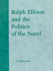 Ralph Ellison and the Politics of the Novel sinopsis y comentarios