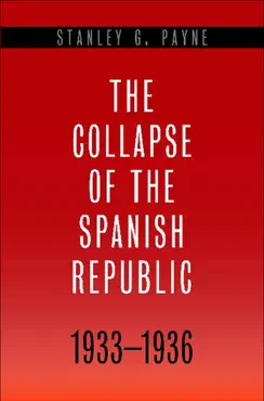 the collapse of the spanish republic, 1933-1936 imagen de la portada del libro