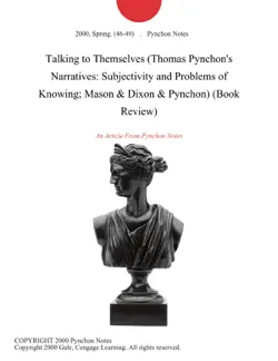 talking to themselves (thomas pynchon's narratives: subjectivity and problems of knowing; mason & dixon & pynchon) (book review) imagen de la portada del libro