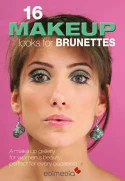 16 makeup looks for brunettes book cover image