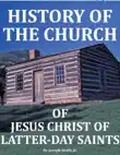 History of the Church of Jesus Christ of Latter-Day Saints synopsis, comments
