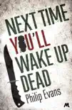 Next Time, You'll Wake Up Dead sinopsis y comentarios