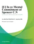 In Re Mental Commitment of Spencer C.N. synopsis, comments