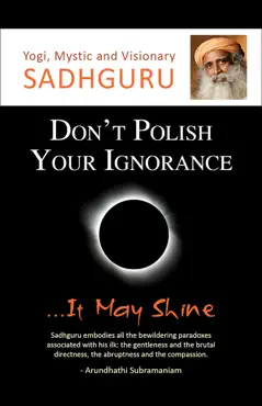don't polish your ignorance...it may shine book cover image