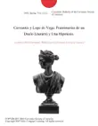 Cervantes y Lope de Vega: Postrimerias de un Duelo Literario y Una Hipotesis. sinopsis y comentarios