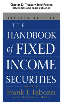the handbook of fixed income securities, chapter 53 - treasury bond futures mechanics and basis valuation book cover image