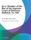 In re Member of the Bar of the Supreme Court of Delaware Hallsted, No. 646 synopsis, comments