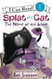 Splat the Cat: The Name of the Game e-book