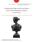The Black Bird of Edgar Allan Poe and Wallace Stevens' Thirteen Blackbirds (Literature) (Critical Essay) sinopsis y comentarios