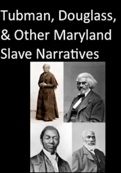 tubman, douglass, and other maryland slave narratives book cover image