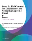 State Ex Rel Counsel for Discipline of the Nebraska Supreme Court v. Jones synopsis, comments