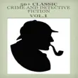 50+ classic Crime And Detective Fiction1 by Agatha Christie,ARTHUR CONAN DOYLE，Arthur Morrison，BARONESS ORCZY，Fyodor Dostoevsky，Etc. sinopsis y comentarios