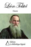 Œuvres de Léon Tolstoï sinopsis y comentarios