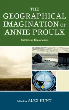 the geographical imagination of annie proulx book cover image