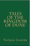 Tales of the Kingdom of Dune synopsis, comments