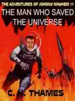 THE MAN WHO SAVED THE UNIVERSE synopsis, comments
