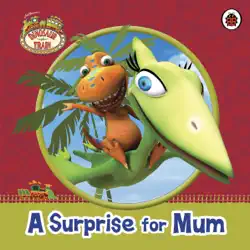 dinosaur train: a surprise for mum imagen de la portada del libro