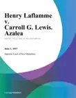 Henry Laflamme v. Carroll G. Lewis. Azalea synopsis, comments