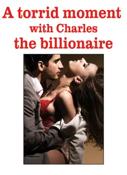 a torrid moment with charles the billionaire imagen de la portada del libro