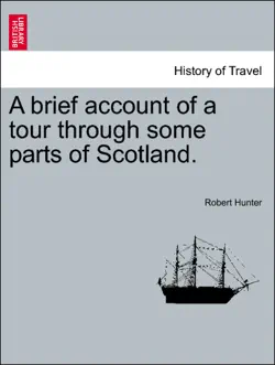 a brief account of a tour through some parts of scotland. book cover image