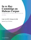 In re Ray Cummings on Habeas Corpus synopsis, comments