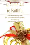 O Come All Ye Faithful Pure Sheet Music Duet for Violin and Bb Instrument, Arranged by Lars Christian Lundholm synopsis, comments