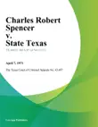 Charles Robert Spencer v. State Texas synopsis, comments