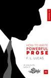 How to Write Powerful Prose book summary, reviews and download