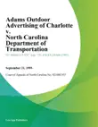 Adams Outdoor Advertising of Charlotte v. North Carolina Department of Transportation synopsis, comments
