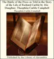The Battle of the Press As Told In the Story of the Life of Richard Carlile By His Daughter, Theophila Carlile Campbell synopsis, comments
