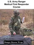 U.S. Army Ranger Medical First Responder Course synopsis, comments