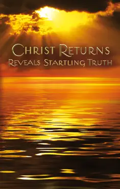 christ returns - reveals startling truth book cover image