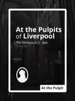 At the Pulpits of Liverpool: The Sermons of J.C. Ryle sinopsis y comentarios