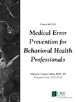 Medical Error Prevention for Behavioral Health Professionals synopsis, comments