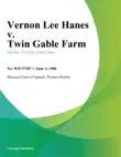 Vernon Lee Hanes v. Twin Gable Farm synopsis, comments