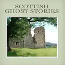 Scottish Ghost Stories book summary, reviews and download