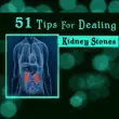 51 Tips for Dealing Kidney Stones synopsis, comments