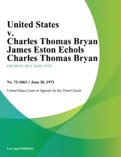 united states v. charles thomas bryan james eston echols charles thomas bryan book cover image