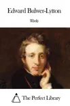 Works of Edward Bulwer-Lytton sinopsis y comentarios