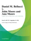Daniel M. Bellucci v. John Moore and Ann Moore synopsis, comments